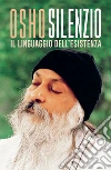 Silenzio. Il linguaggio dell'esistenza. E-book. Formato EPUB ebook di Osho