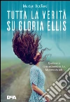 Tutta la verità su Gloria Ellis. E-book. Formato EPUB ebook di Martyn Bedford