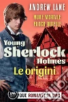 Young Sherlock Holmes. Le origini. E-book. Formato EPUB ebook di Andrew Lane