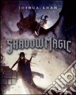 Shadow magic. E-book. Formato EPUB