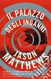Il palazzo degli inganni. E-book. Formato EPUB ebook di Jason Matthews