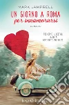 Un giorno a Roma per innamorarsi. E-book. Formato EPUB ebook