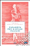 Casanova per giovani italiani. E-book. Formato EPUB ebook di Lia Celi