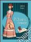 Pollyanna cresce. E-book. Formato EPUB ebook di Eleanor H. Porter
