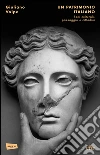 Un patrimonio italiano: Beni culturali, paesaggio e cittadini. E-book. Formato EPUB ebook di Giuliano Volpe