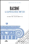 La sapienza degli antichi. E-book. Formato EPUB ebook di Francesco Bacone