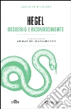 Desiderio e riconoscimento. E-book. Formato EPUB ebook di Friedrich Hegel