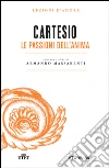 Le passioni dell'anima. E-book. Formato EPUB ebook di Renato Cartesio