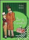 David Copperfield. E-book. Formato EPUB ebook di Charles Dickens
