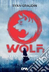 Wolf 2: Il giorno della vendetta. E-book. Formato EPUB ebook di Ryan Graudin