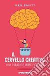 Il cervello creativo: Trucchi e consigli per liberare la tua mente. E-book. Formato EPUB ebook