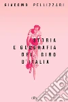 Storia e geografia del Giro d'Italia. E-book. Formato EPUB ebook di Giacomo Pellizzari