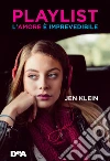 Playlist: L'amore è imprevedibile. E-book. Formato EPUB ebook di Jen Klein