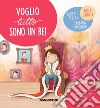 Voglio tutto sono un re!. E-book. Formato EPUB ebook di Alberto Pellai