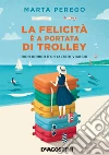 La felicità è a portata di trolley: Ogni giorno è un (altro) viaggio. E-book. Formato EPUB ebook di Marta Perego