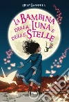 La bambina della luna e delle stelle. E-book. Formato EPUB ebook di Kelly Barnhill