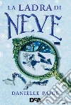 La ladra di neve. E-book. Formato EPUB ebook di Danielle Paige