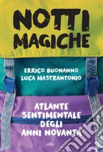 Notti magiche: Atlante sentimentale degli anni Novanta. E-book. Formato EPUB