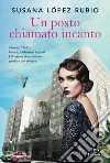 Un posto chiamato incanto. E-book. Formato EPUB ebook di Susana López Rubio