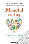 Mindful eating: Cambia il tuo modo di pensare il cibo. E-book. Formato EPUB ebook di Andy Puddicombe