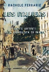 Les Italiens: Sette artisti alla conquista di Parigi. E-book. Formato EPUB ebook di Rachele Ferrario