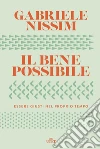 Il bene possibile: Essere giusti nel proprio tempo. E-book. Formato EPUB ebook di Gabriele Nissim