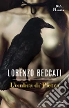 L'ombra di Pietra. E-book. Formato EPUB ebook di Lorenzo Beccati
