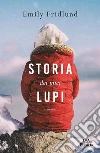 Storia dei miei lupi. E-book. Formato EPUB ebook di Emily Fridlund