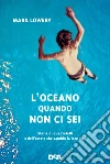 L'oceano quando non ci sei: Storia di due fratelli e dell’estate che cambiò la loro vita. E-book. Formato EPUB ebook di Mark Lowery