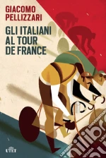 Gli italiani al Tour de France. E-book. Formato EPUB