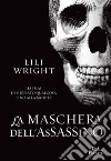 La maschera dell'assassino. E-book. Formato EPUB ebook di Lili Wright