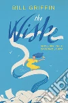 The wish: I 99 desideri che ti cambiano la vita. E-book. Formato EPUB ebook di Bill Griffin