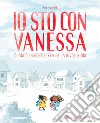 Io sto con Vanessa: Quando la gentilezza fa la rivoluzione. E-book. Formato EPUB ebook di Kerascoët