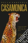 Casamonica: Viaggio nel mondo parallelo del clan che ha conquistato Roma. E-book. Formato EPUB ebook di Nello Trocchia
