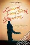 L'amore è una terra straniera. E-book. Formato EPUB ebook di Emily Robbins