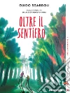 Oltre il sentiero. E-book. Formato EPUB ebook di Guido Sgardoli