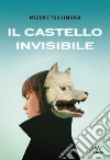 Il castello invisibile. E-book. Formato EPUB ebook