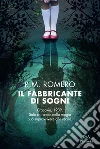 Il fabbricante di sogni. E-book. Formato EPUB ebook di R.M. Romero