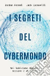 I segreti del cybermondo: Nel labirinto digitale nessuno è al sicuro. E-book. Formato EPUB ebook