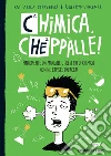 Chimica, cheppàlle!: Finalmente un manuale utile a chi di chimica non ne capisce un’acca!. E-book. Formato EPUB ebook