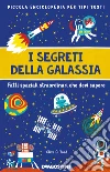 I segreti della galassia: Fatti spaziali straordinari che devi sapere. E-book. Formato EPUB ebook di Clive Gifford