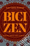 Bici zen: Ciclismo urbano come meditazione. E-book. Formato EPUB ebook