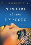 Non dire che era un sogno. E-book. Formato EPUB ebook di Terenci Moix