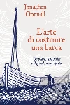 L'arte di costruire una barca: Un padre, una figlia e il grande mare aperto. E-book. Formato EPUB ebook