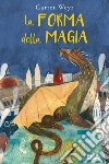La forma della magia. E-book. Formato EPUB ebook di Garret Weyr