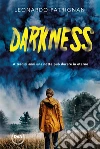 Darkness: A tredici anni una notte può durare in eterno. E-book. Formato EPUB ebook di Leonardo Patrignani