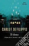 Il dono: Un’indagine del commissario Argenti. E-book. Formato EPUB ebook di Carlo F. De Filippis