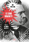 Io sono dinamite: Vita di Friedrich Nietzsche. E-book. Formato EPUB ebook di Sue Prideaux