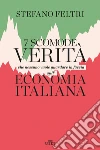 7 scomode verità che nessuno vuole guardare in faccia sull’economia italiana. E-book. Formato EPUB ebook di Stefano Feltri