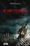 Scary stories to tell in the dark. E-book. Formato EPUB ebook di Aa. Vv.